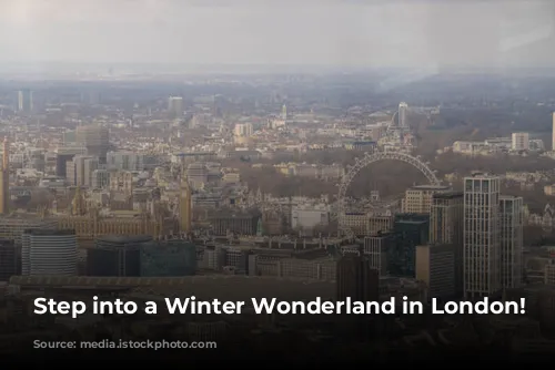 Step into a Winter Wonderland in London!