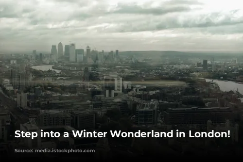 Step into a Winter Wonderland in London!