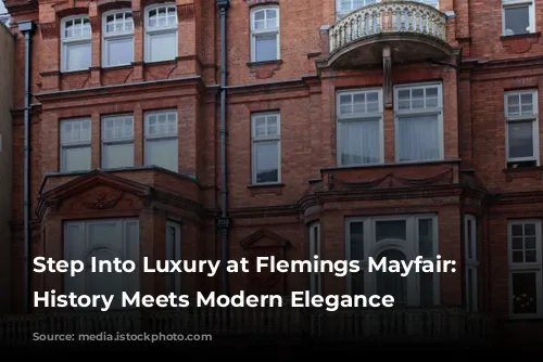 Step Into Luxury at Flemings Mayfair: Where History Meets Modern Elegance