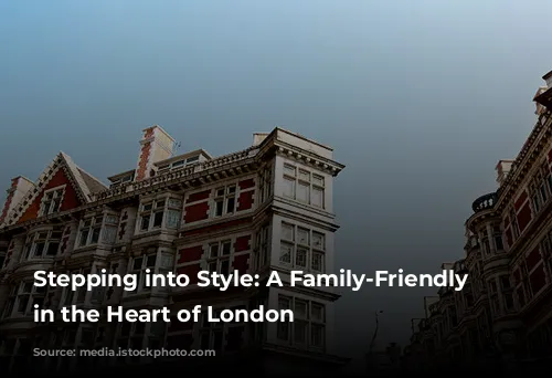 Stepping into Style: A Family-Friendly Oasis in the Heart of London