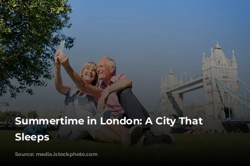 Summertime in London: A City That Never Sleeps