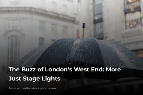 The Buzz of London's West End: More Than Just Stage Lights