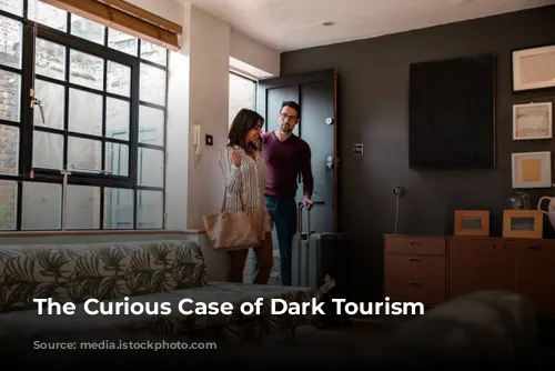 The Curious Case of Dark Tourism