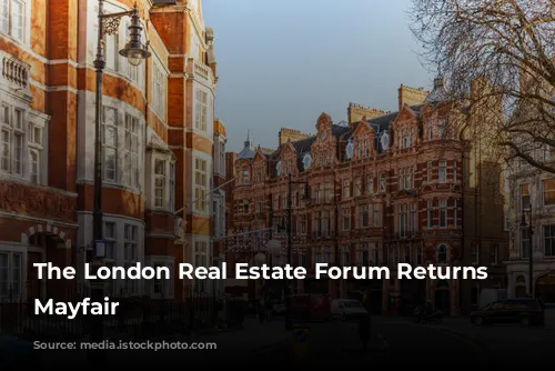 The London Real Estate Forum Returns to Mayfair