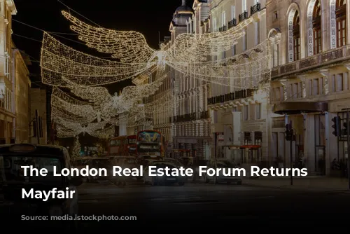 The London Real Estate Forum Returns to Mayfair