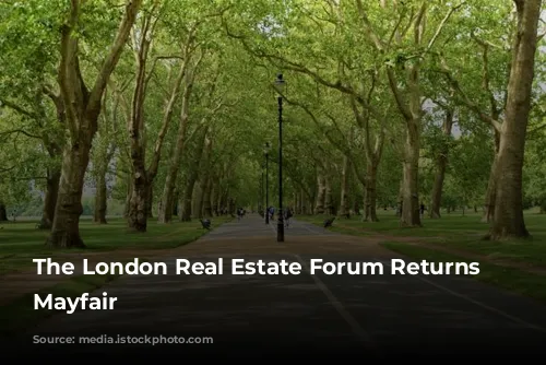 The London Real Estate Forum Returns to Mayfair