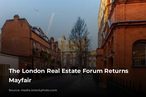 The London Real Estate Forum Returns to Mayfair