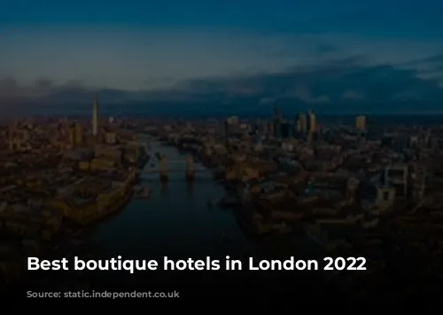 Best boutique hotels in London 2022