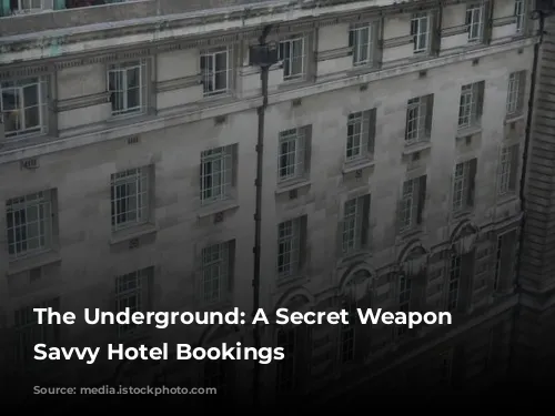 The Underground: A Secret Weapon for Savvy Hotel Bookings