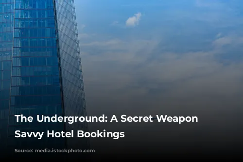 The Underground: A Secret Weapon for Savvy Hotel Bookings