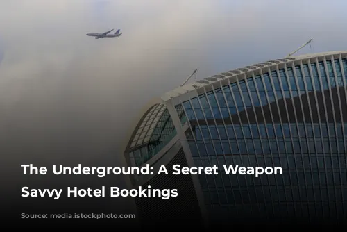 The Underground: A Secret Weapon for Savvy Hotel Bookings