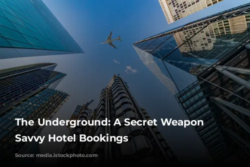 The Underground: A Secret Weapon for Savvy Hotel Bookings