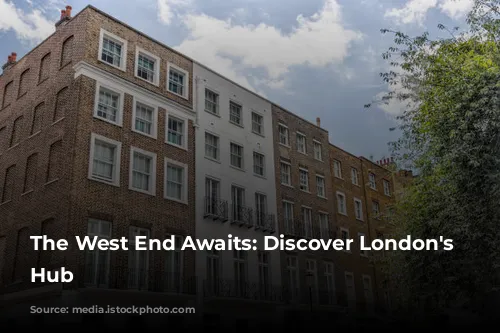 The West End Awaits: Discover London's Entertainment Hub