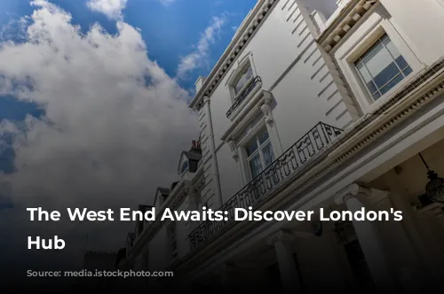 The West End Awaits: Discover London's Entertainment Hub