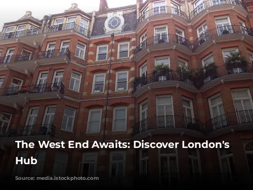 The West End Awaits: Discover London's Entertainment Hub