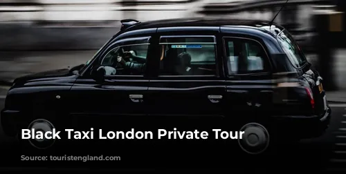 Black Taxi London Private Tour