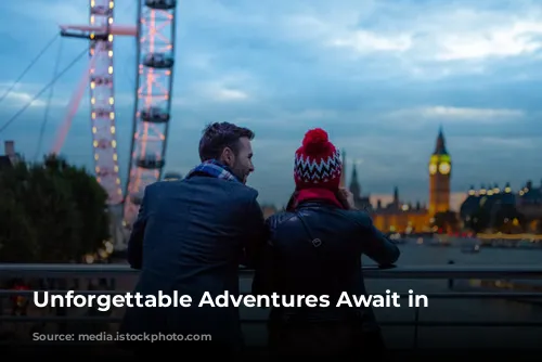 Unforgettable Adventures Await in London!