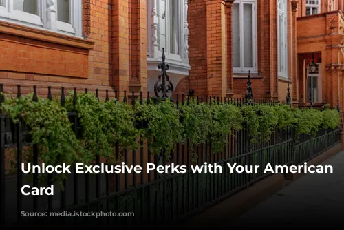 Unlock Exclusive Perks with Your American Express Card