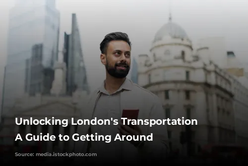 Unlocking London's Transportation Secrets: A Guide to Getting Around