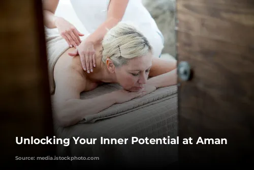 Unlocking Your Inner Potential at Aman Spa