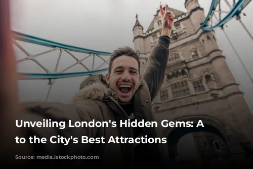 Unveiling London's Hidden Gems: A Guide to the City's Best Attractions