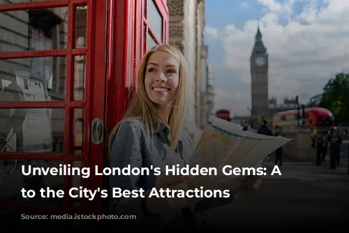 Unveiling London's Hidden Gems: A Guide to the City's Best Attractions