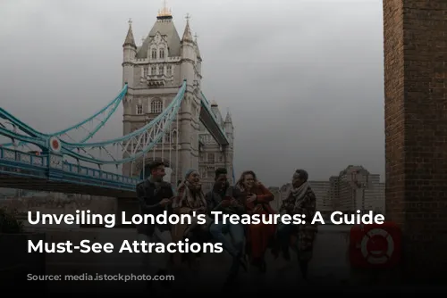 Unveiling London's Treasures: A Guide to Must-See Attractions