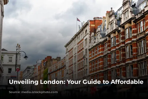 Unveiling London: Your Guide to Affordable Stays