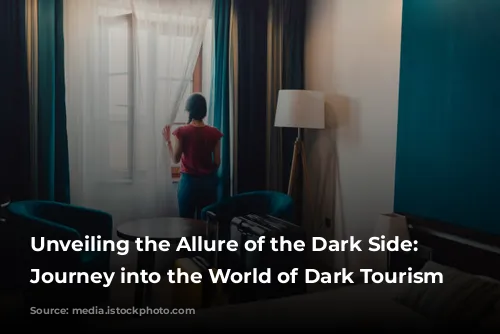 Unveiling the Allure of the Dark Side: A Journey into the World of Dark Tourism