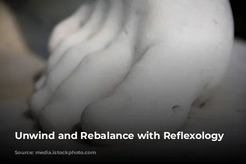 Unwind and Rebalance with Reflexology