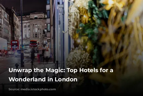 Unwrap the Magic: Top Hotels for a Christmas Wonderland in London