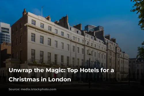 Unwrap the Magic: Top Hotels for a Festive Christmas in London