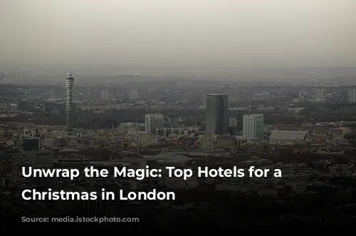 Unwrap the Magic: Top Hotels for a Festive Christmas in London