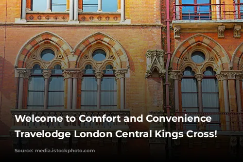 Welcome to Comfort and Convenience at Travelodge London Central Kings Cross!