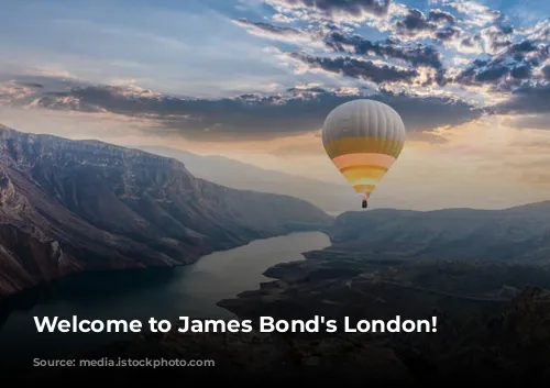 Welcome to James Bond's London!