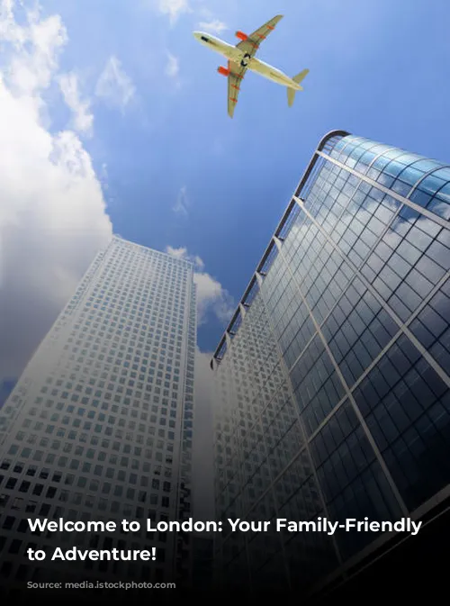 Welcome to London: Your Family-Friendly Gateway to Adventure!