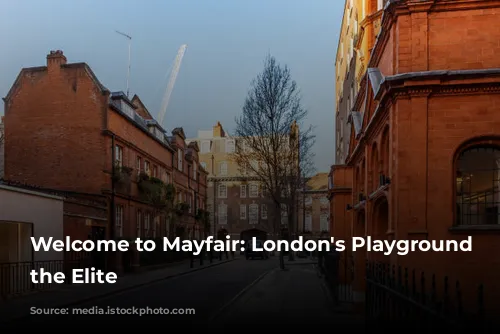 Welcome to Mayfair: London's Playground for the Elite