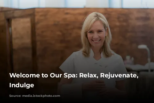 Welcome to Our Spa: Relax, Rejuvenate, and Indulge