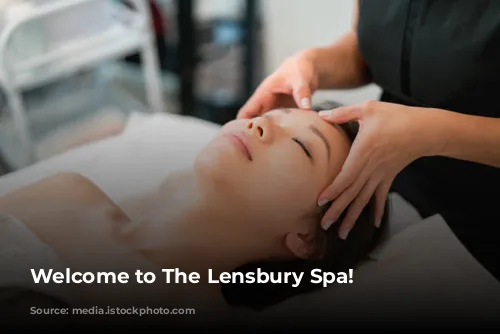 Welcome to The Lensbury Spa!