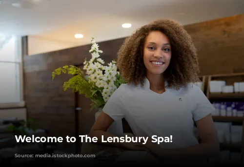 Welcome to The Lensbury Spa!