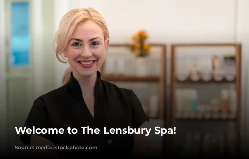 Welcome to The Lensbury Spa!