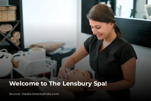 Welcome to The Lensbury Spa!