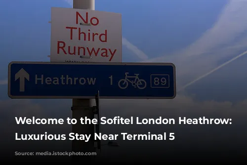 Welcome to the Sofitel London Heathrow: A Luxurious Stay Near Terminal 5