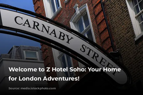 Welcome to Z Hotel Soho: Your Home Base for London Adventures!