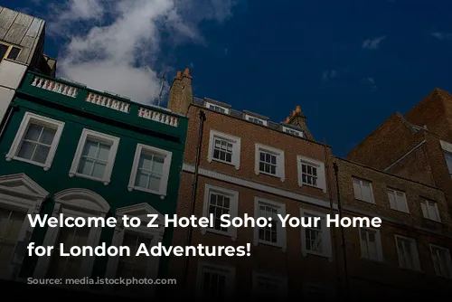 Welcome to Z Hotel Soho: Your Home Base for London Adventures!