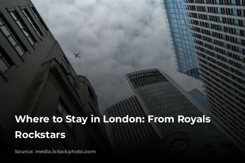 Where to Stay in London: From Royals to Rockstars