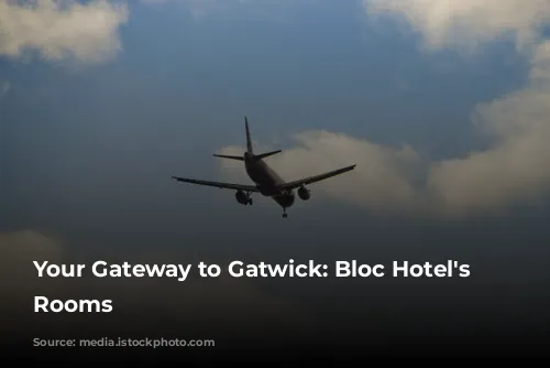 Your Gateway to Gatwick: Bloc Hotel's Unique Rooms