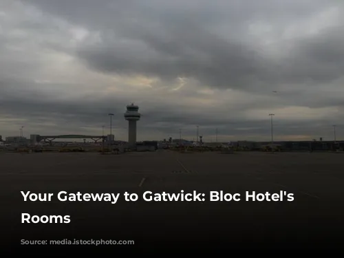 Your Gateway to Gatwick: Bloc Hotel's Unique Rooms